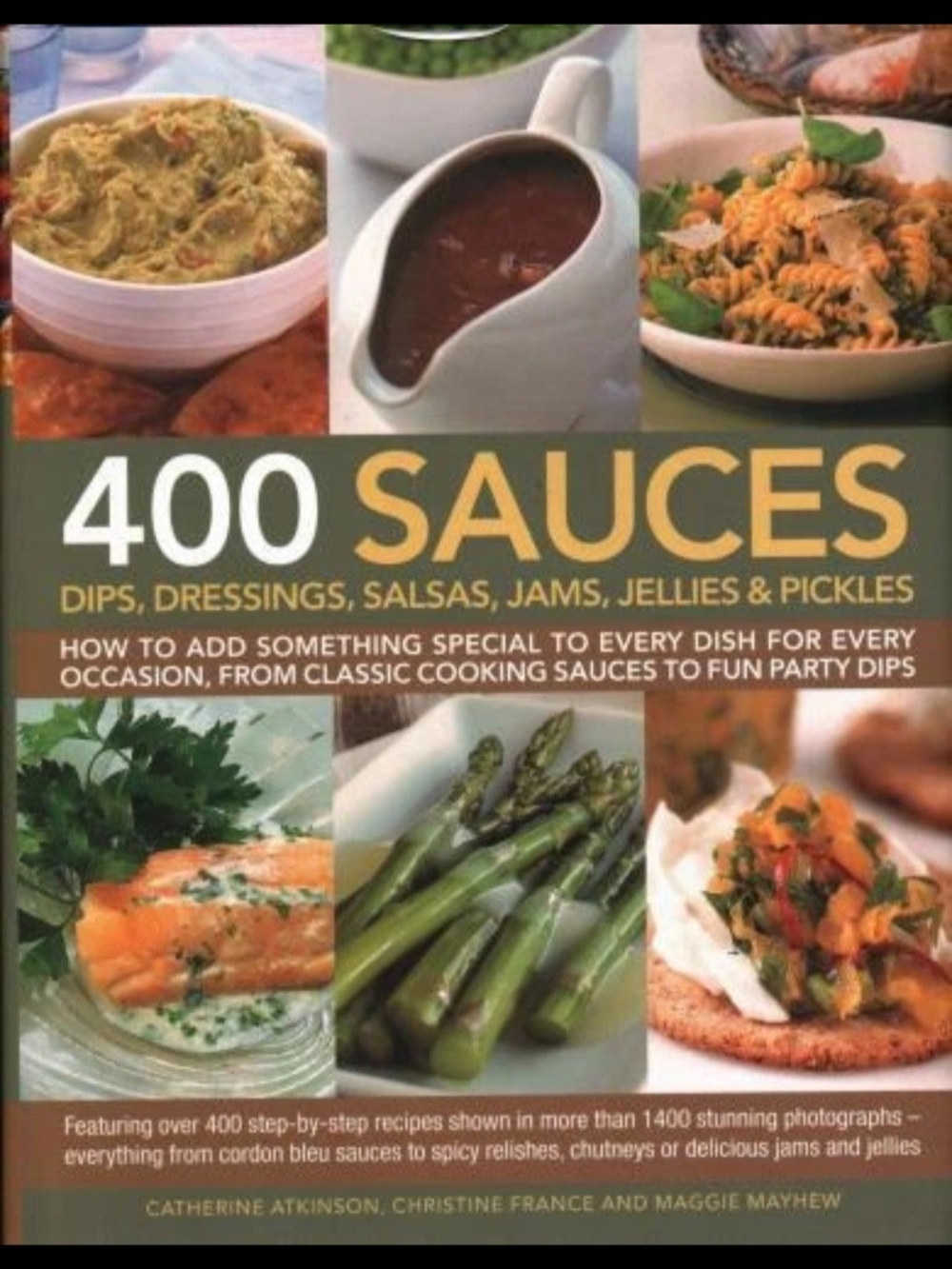 400 Sauces Dips Dressings Book by Atkinson, C